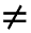 !=